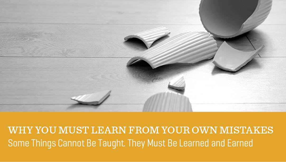 Why You Must Learn from Your Own Mistakes