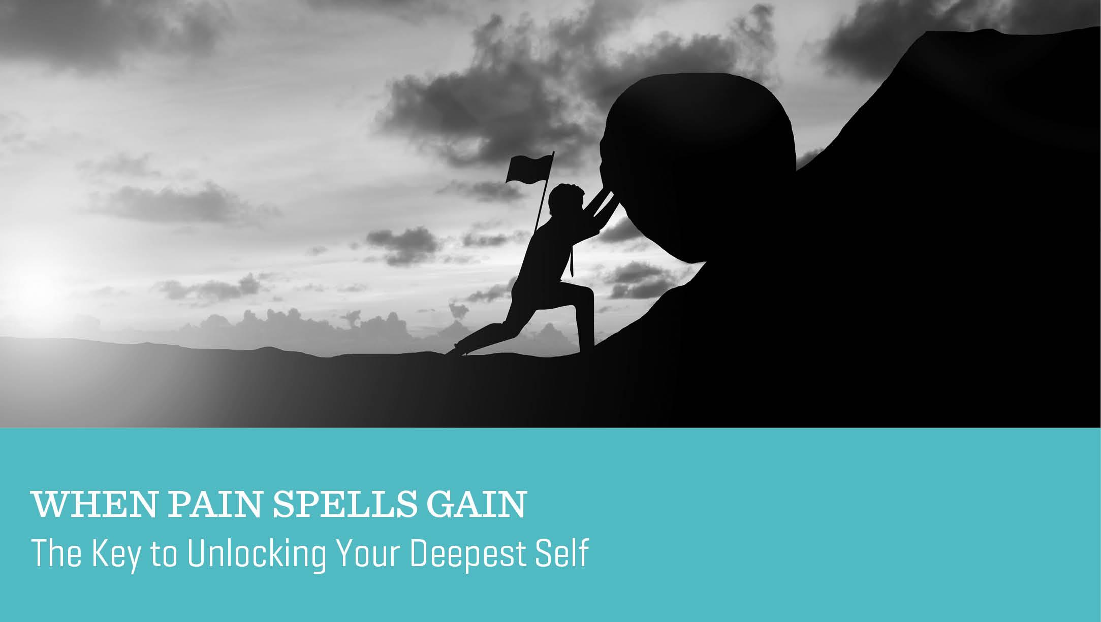 When Pain Spells Gain