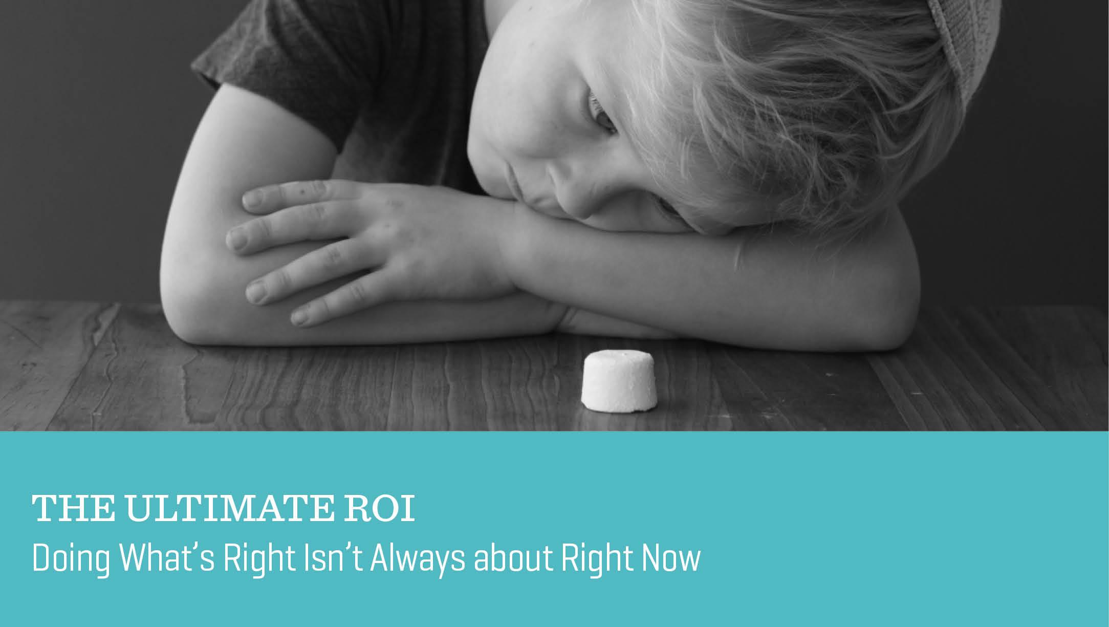 The Ultimate ROI