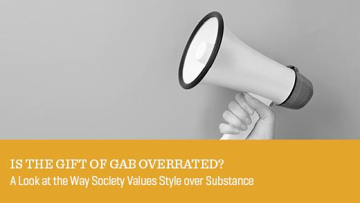 Is the Gift of Gab Overrated?