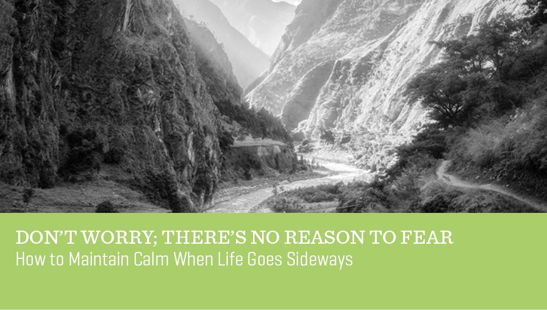 Don’t Worry; There’s No Reason to Fear