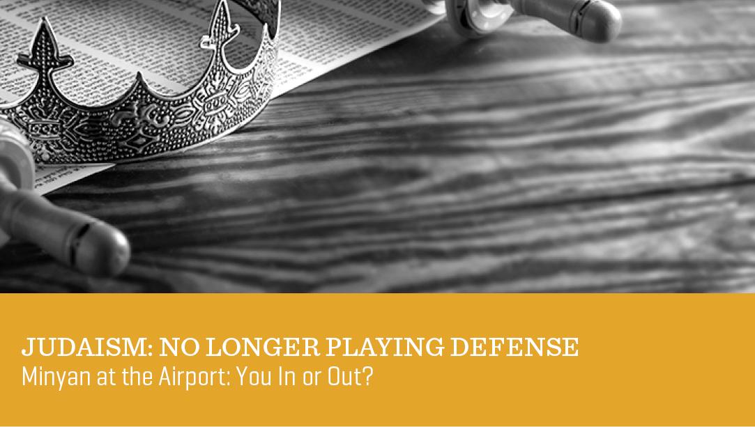 Judaism: No Longer Playing Defense